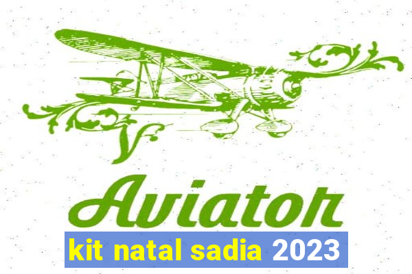 kit natal sadia 2023